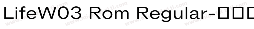 LifeW03 Rom Regular字体转换